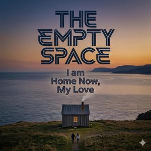 I am Home Now, My Love