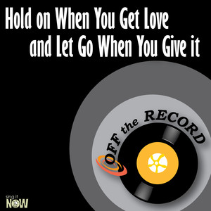 Hold on When You Get Love and Let Go When You Give It (Made Famous by Stars) [Karaoke Version]