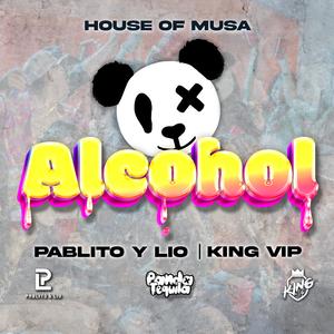 ALCOHOL (feat. Pablito Y Lio & King VIP)