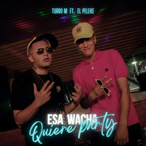 Esa Wacha Quiere Party