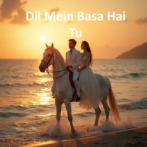Dil Mein Basa Hai Tu