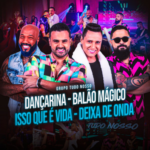 Dançarina / Balão Mágico / Isso Que É Vida / Deixa de Onda (Ao Vivo)