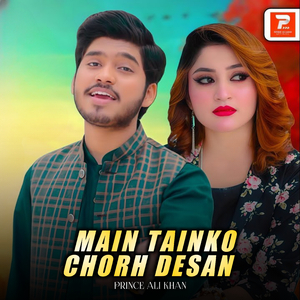 Main Tainko Chorh Desan