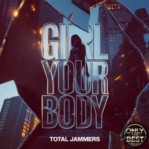Girl Your Body