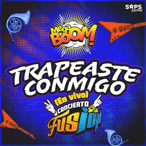 Trapeaste Conmigo (En Vivo Concierto Fusión)
