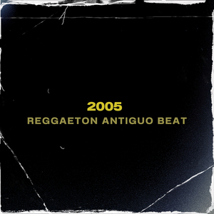 2005 (Reggaeton antiguo beat)
