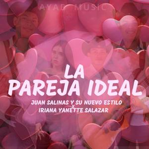 LA PAREJA IDEAL (feat. IRIANA YANETTE SALAZAR)