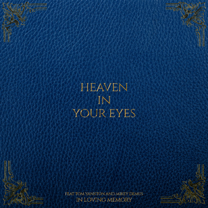 Heaven In Your Eyes Feat. Tom Yankton and Mikey Demus
