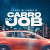 Mc Fabinho Gk - Carro do Job