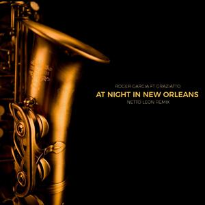 At Night in New Orleans (feat. Graziatto) (Netto Leon Remix) (Netto Leon Remix)