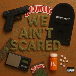 We Aint Scared