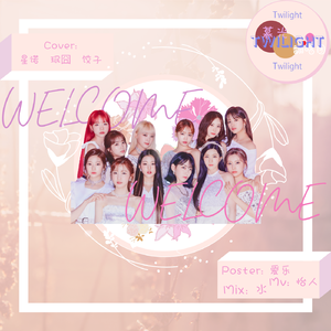 Welcome（翻自 Izone）