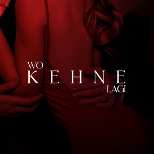 Wo Kehne Lagi