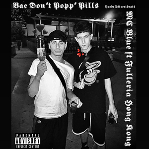 Bae don’t popp’ pills (feat. Fulleria Hong Kong & L-Street)