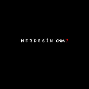 Nerdesin Cnm?