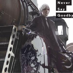 Never Say Goodbye