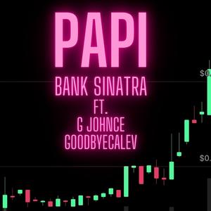 Papi (feat. G Johnce & GoodbyeCalev)