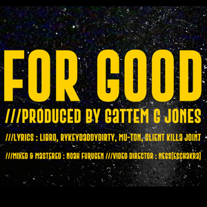 FOR GOOD (feat. LIBRO, RYKEY DADDY DIRTY, MU-TON & SILENT KILLA JOINT)