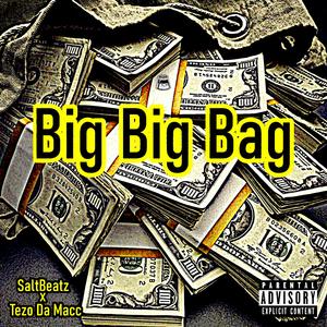 Big Big Bag (feat. Tezo Da Macc)