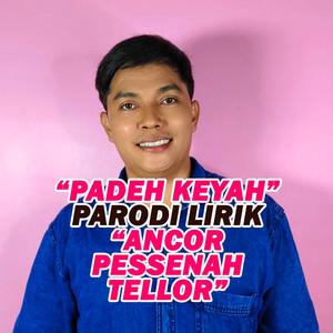 PADEH KEYAH "Parodi Lirik Lagu ANCOR PESSENAH TELLOR"