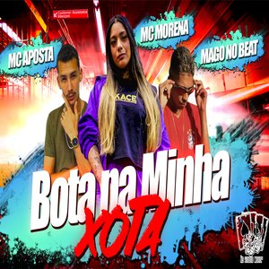 Bota na Minha Xota