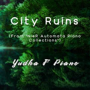 City Ruins (From "NieR Automata Piano Collections")