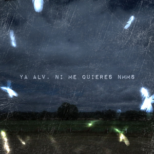 Ya Alv, Ni Me Quieres Nmms