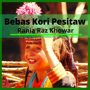 Bebas Kori Pesitaw Rania Raz Khowar