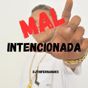 MAL INTENCIONADA