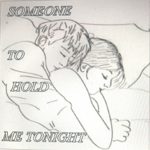 Someone to Hold Me Tonight