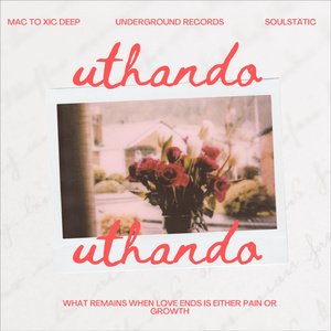 Uthando (What Remains When Love Ends Is Either Pain Or Growth)
