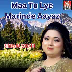 Maa Tu Lye Marinde Aayaz