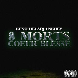 8 morts coeur blessé (feat. Lnkhey & Heladj)
