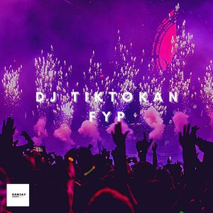 Dj Tiktokan Fyp