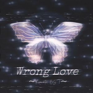 Wrong love（prod.by Morrow)