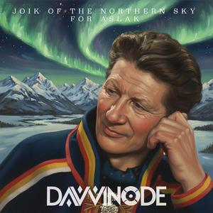 Joik of the Northen Sky (For Aslak)
