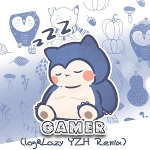 五香粉-Gamer（log乐雨桐 / Lazy YZH / 五香粉 remix）
