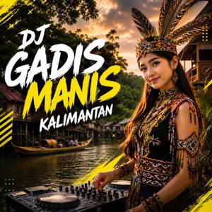 Gadis Manis Kalimantan (Remix)