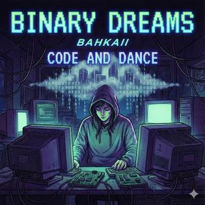 Binary Dreams