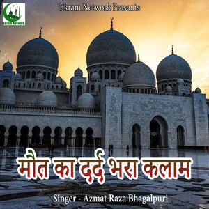 Maut Ka Dard Bhara Kalaam