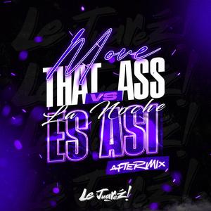 Move That Ass Vs La Noche (AfterMix)