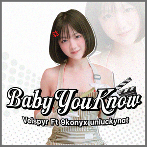 Baby You Know
