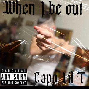 When I Be Out