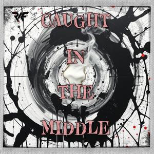 Caught in the middle