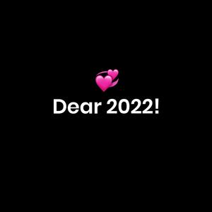 Dear 2022