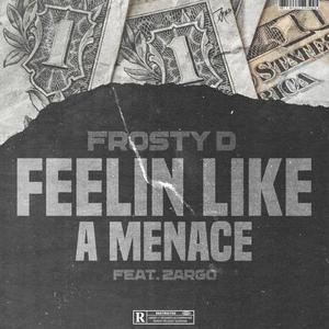 Feelin Like A Menace (feat. Zargo)