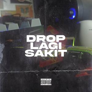 DROP LAGI SAKIT
