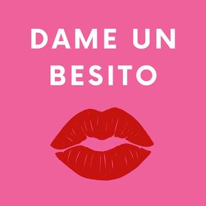 dame un besito (feat. 100tifico)