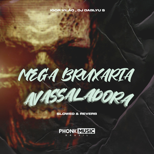 Mega Bruxaria Avassaladora (Slowed & Reverb)