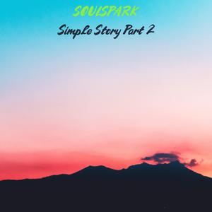Simple Story, Pt. 2